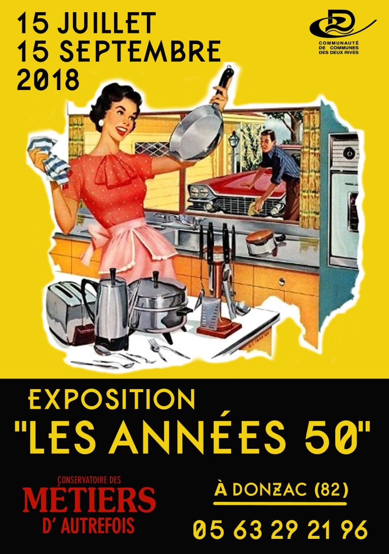 Affiche de l'exposition "Les Années 50" au Conservatoire des Métiers d'Autrefois de Donzac, du 15 juillet au 15 septembre 2018.