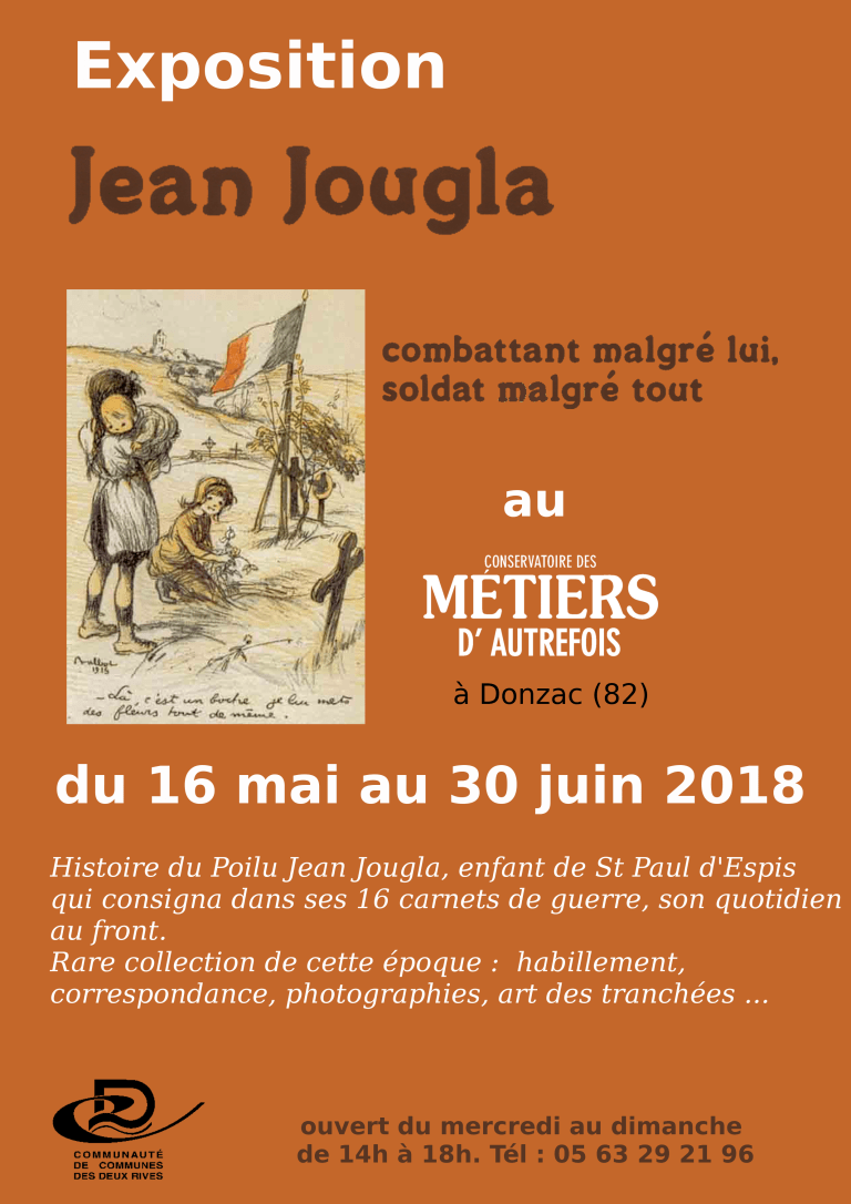 Affiche de l'exposition Jean Jougla au Conservatoire des Métiers d'Autrefois de Donzac, présentant l'histoire du poilu Jean Jougla, enfant de Saint Paul D'Espis, à travers ses 16 carnets de guerre consignant son quotidien au front.